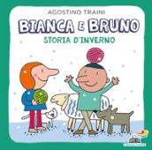 Bianca e Bruno. Storia d inverno. Ediz. a colori