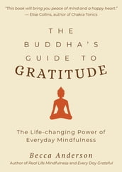 The Buddha s Guide to Gratitude