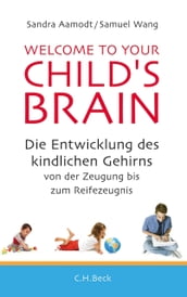 Welcome to your Child s Brain