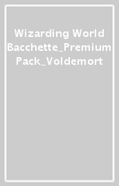 Wizarding World Bacchette_Premium Pack_Voldemort